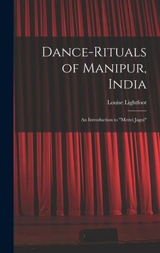 portada Dance-rituals of Manipur, India: an Introduction to "Meitei Jagoi" (in English)