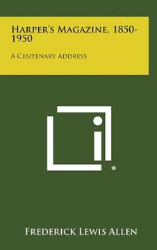 portada Harper's Magazine, 1850-1950: A Centenary Address (en Inglés)