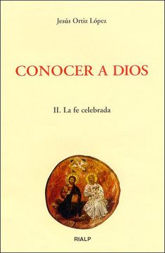 portada Conocer a Dios. Ii. La fe Celebrada (Biblioteca de Iniciación Teológica) (in Spanish)