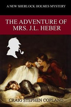 portada The Adventure of Mrs. J. L. Heber: A New Sherlock Holmes Mystery (en Inglés)