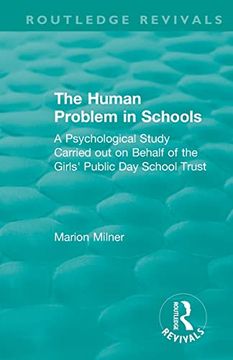 portada The Human Problem in Schools (1938): A Psychological Study Carried out on Behalf of the Girls' Public day School Trust (Routledge Revivals) (in English)