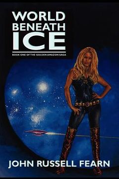 portada world beneath ice: the golden amazon saga, book one