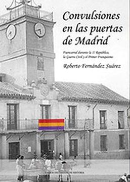 portada Convulsiones en las Puertas de Madrid: Fuencarral Durante la Segunda República, la Guerra Civil y el Primer Franquismo (in Spanish)