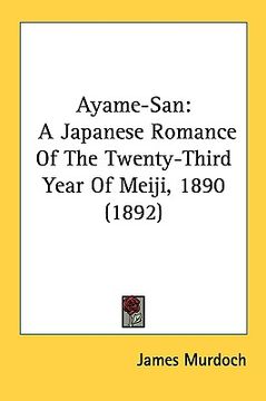 portada ayame-san: a japanese romance of the twenty-third year of meiji, 1890 (1892) (en Inglés)