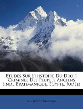 portada Etudes Sur L'histoire Du Droit Criminel Des Peuples Anciens (inde Brahmanique, Egypte, Judée) (en Francés)