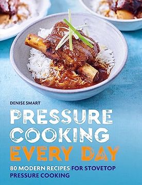 portada Pressure Cooking Every Day: 80 Modern Recipes for Stovetop Pressure Cooking (in English)