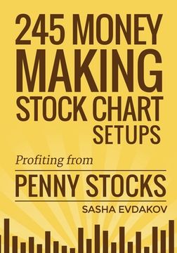 portada 245 Money Making Stock Chart Setups: Profiting From Penny Stocks: Volume 3 (en Inglés)