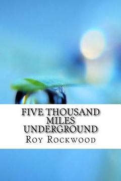 portada Five Thousand Miles Underground (en Inglés)
