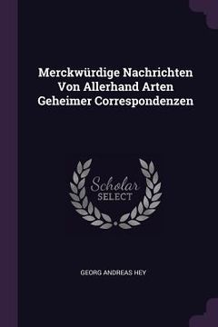 portada Merckwürdige Nachrichten Von Allerhand Arten Geheimer Correspondenzen (in English)