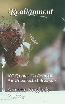 portada Realignment: 100 Quotes to Combat an Unexpected Breakup (en Inglés)