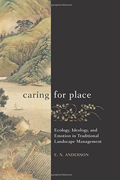 portada Caring for Place: Ecology, Ideology, and Emotion in Traditional Landscape Management