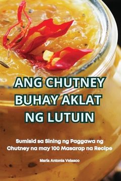 portada Ang Chutney Buhay Aklat Ng Lutuin