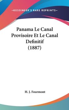 portada Panama Le Canal Provisoire Et Le Canal Definitif (1887) (en Francés)
