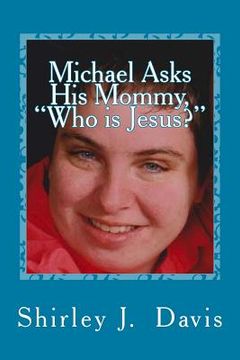 portada Michael Asks His Mommy, "Who is Jesus?" (en Inglés)