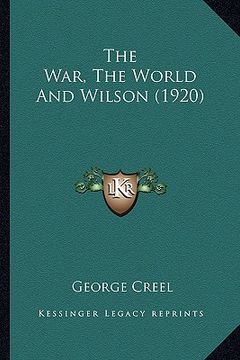 portada the war, the world and wilson (1920) the war, the world and wilson (1920) (in English)
