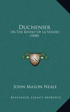 portada duchenier: or the revolt of la vendee (1848) (en Inglés)