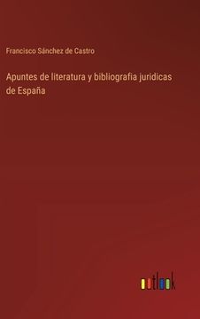 portada Apuntes de literatura y bibliografia juridicas de España