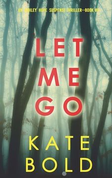portada Let Me Go (An Ashley Hope Suspense Thriller-Book 1) (en Inglés)