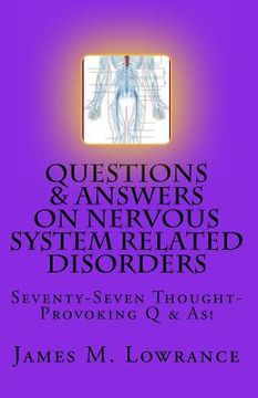 portada Questions & Answers on Nervous System Related Disorders: Seventy-Seven Thought-Provoking Q & As! (en Inglés)