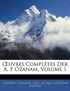 portada Uvres Compltes Der A. F Ozanam, Volume 1 (en Francés)