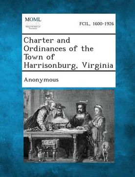 portada Charter and Ordinances of the Town of Harrisonburg, Virginia (en Inglés)