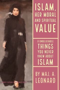 portada Islam, Her Moral and Spiritual Value: 8 Unbelievable things you never knew about Islam