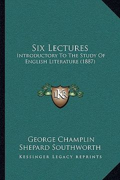 portada six lectures: introductory to the study of english literature (1887) (en Inglés)