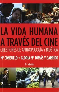 portada La Vida Humana a Traves del Cine. Cuestiones de Antropologia y Bioetica (in Spanish)