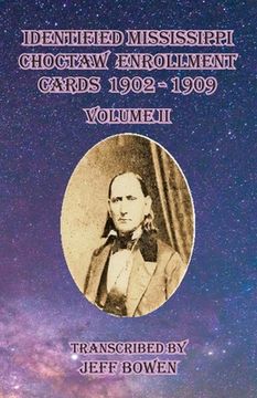 portada Identified Mississippi Choctaw Enrollment Cards 1902 - 1909 Volume II (en Inglés)