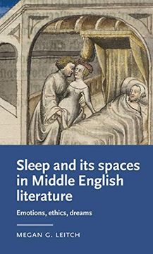 portada Sleep and its Spaces in Middle English Literature: Emotions, Ethics, Dreams (Manchester Medieval Literature and Culture) (in English)