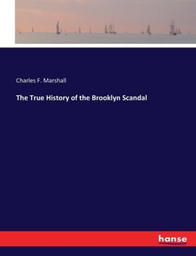 portada The True History of the Brooklyn Scandal (en Inglés)
