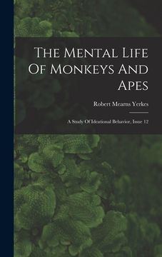portada The Mental Life Of Monkeys And Apes: A Study Of Ideational Behavior, Issue 12 (en Inglés)