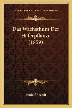 portada Das Wachsthum Der Haferpflanze (1859) (en Alemán)