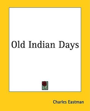 portada old indian days (en Inglés)