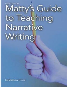 portada Matty's Guide to Teaching Narrative Writing (en Inglés)