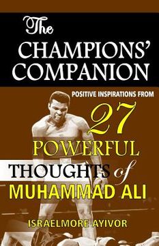 portada The Champions' Companion: Positive Inspirations from 27 Powerful Thoughts of Muhammad Ali (en Inglés)