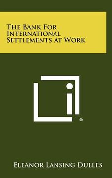 portada the bank for international settlements at work (en Inglés)