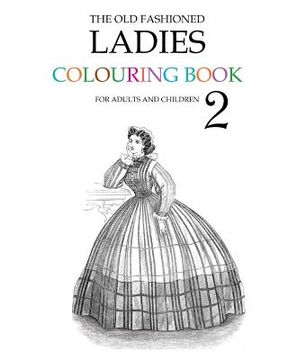 portada The Old Fashioned Ladies Colouring Book 2 (en Inglés)