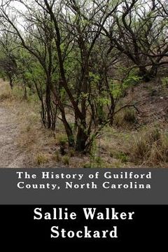 portada The History of Guilford County, North Carolina (en Inglés)