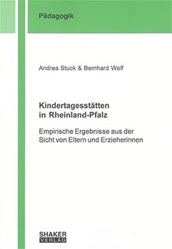portada Kindertagesstätten in Rheinland-Pfalz: Empirische Ergebnisse aus der Sicht von Eltern und Erzieherinnen 