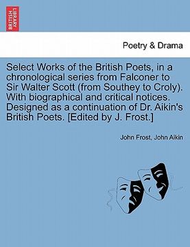portada select works of the british poets, in a chronological series from falconer to sir walter scott (from southey to croly). with biographical and critical (in English)
