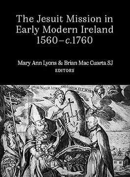 portada The Jesuit Mission in Early Modern Ireland, 1560-1760 (in English)