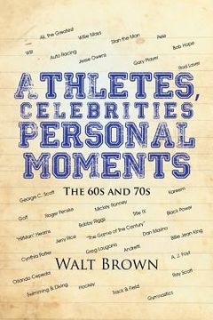 portada Athletes, Celebrities Personal Moments: The 60s and 70s (en Inglés)