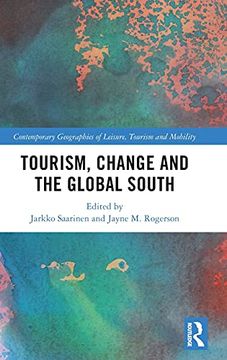portada Tourism, Change and the Global South (Contemporary Geographies of Leisure, Tourism and Mobility) (en Inglés)