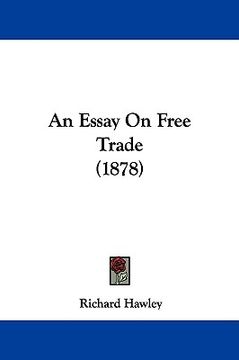portada an essay on free trade (1878) (en Inglés)