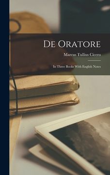 portada De Oratore: In Three Books With English Notes (in English)