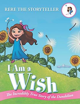 portada I am a Wish: The Incredibly True Story of the Dandelion 