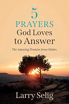 portada 5 Prayers god Loves to Answer: The Amazing Promise Jesus Makes (en Inglés)