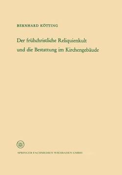 portada Der Frühchristliche Reliquienkult Und Die Bestattung Im Kirchengebäude (in German)