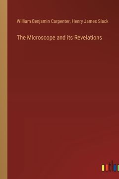 portada The Microscope and its Revelations (en Inglés)